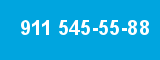 911 545-55-88 911 545-55-88